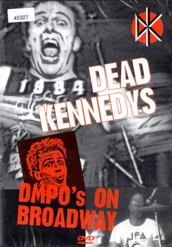 DEAD KENNEDYS – DMPO’s On Braodway(1985/2003, Cherry Red Films)