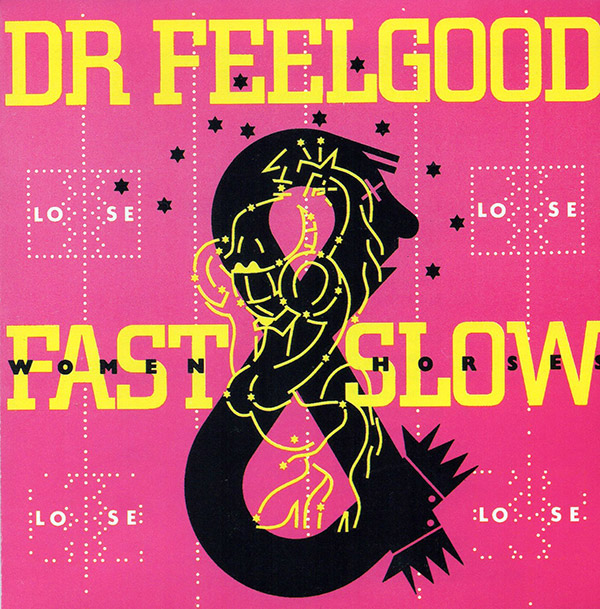 Dr.FEELGOOD – Fast Women Slow Horses(1982/1989, Grand)