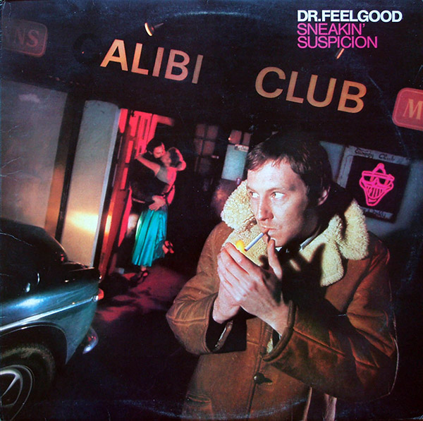 Dr.FEELGOOD – Sneakin’ Suspicion(1977, United Artists)