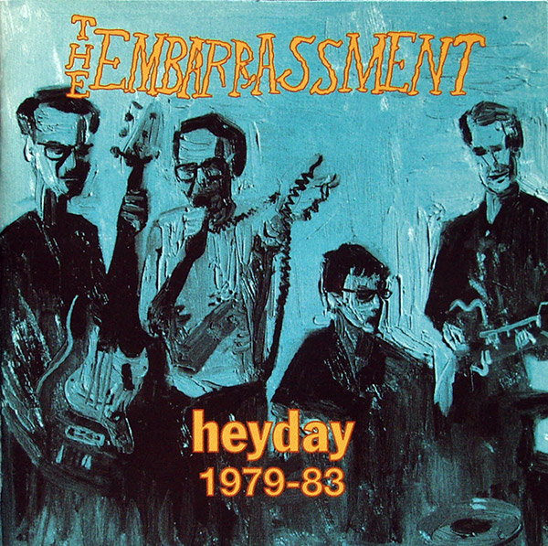 THE EMBARRASSMENT – Heyday 1979-83(1995, Bar/None)