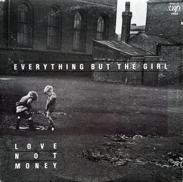 EVERYTHING BUT THE GIRL – Love Not Money(1985, Vap)