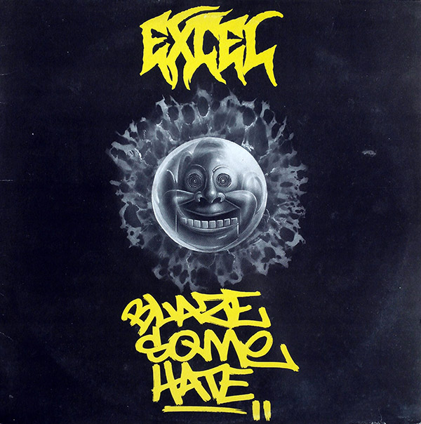 EXCEL – Blaze Some Hate(1989, Caroline)