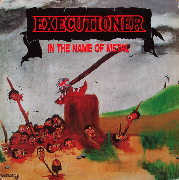 EXECUTIONER – In The Name Of Metal(1986, New Renaissance)