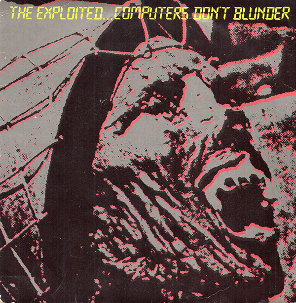 THE EXPLOITED – Computers Don’t Blunder(1982, Secret)