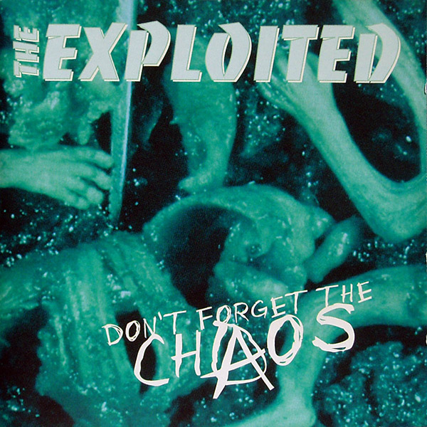 THE EXPLOITED – Don’t Forget The Chaos(1992, Cleopatra)