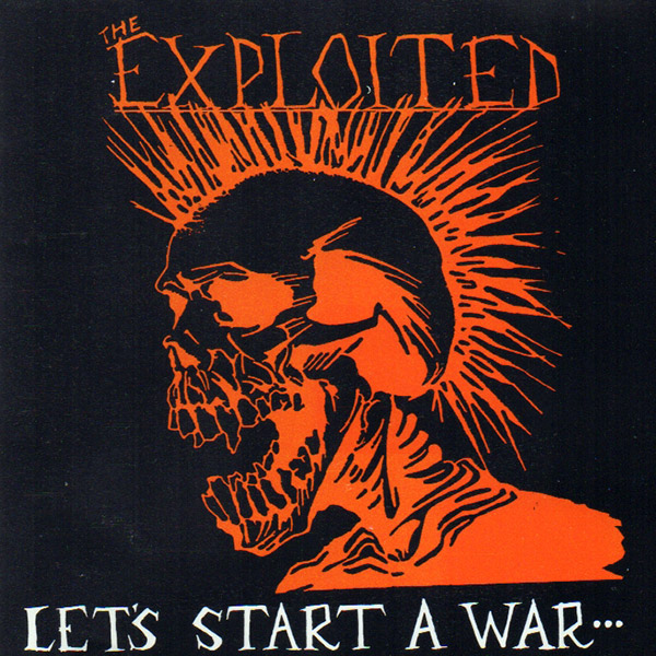 THE EXPLOITED – Let’s Start A War… …Said Maggie One Day(1983/1986, Combat)