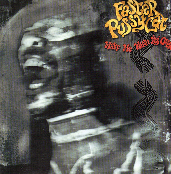 FASTER PUSSYCAT – Wake Me When It’s Over(1989, Elektra)