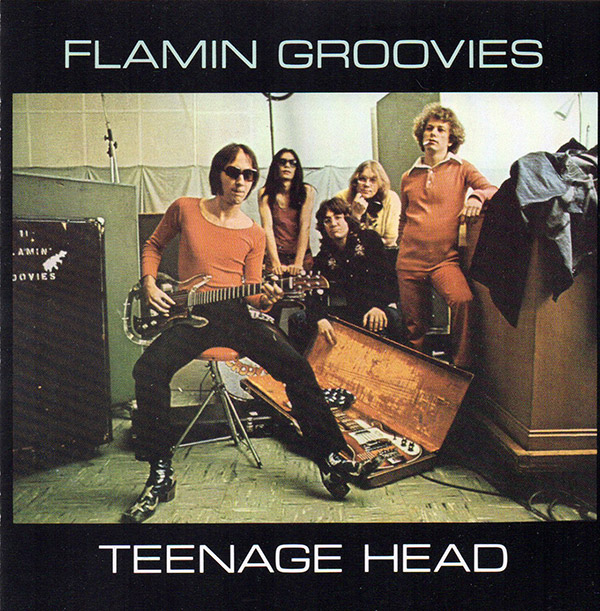 THE FLAMIN’ GROOVIES – Teenage Head(1971/1999, One Way Records)