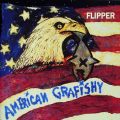 FLIPPER – American Grafishy(1992, American Recordings)