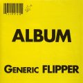 FLIPPER – Album Generic Flipper(1982/1993, Def American)