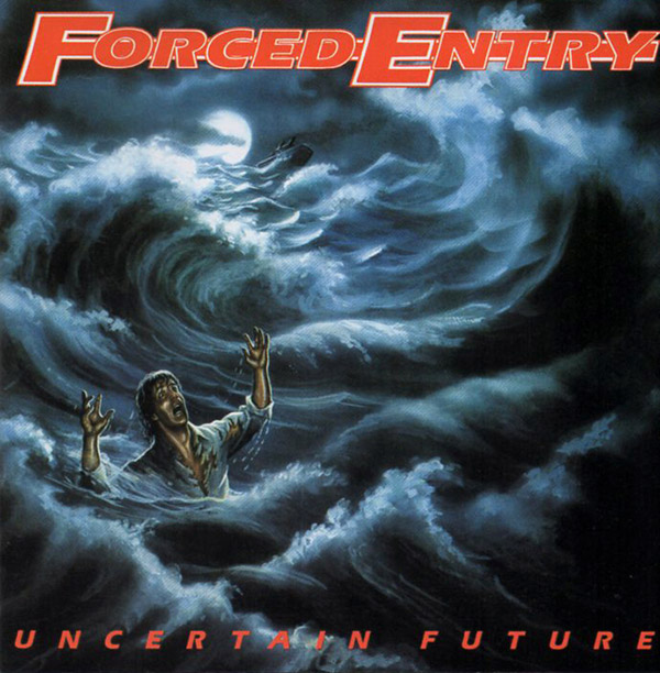 FORCED ENTRY – Uncertain Future(1989/1999, Century Media)