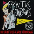 FRANTIC FLINTSTONES – Rockin’ Out / Not Christmas(1995, Anagram)