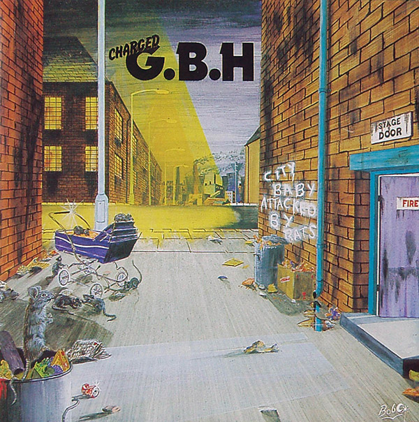 Charged G.B.H – City Baby Attacked By Rats(1982/1990, Clay)