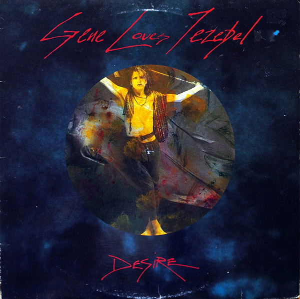 GENE LOVE JEZEBEL – Desire(1985, Relativity)