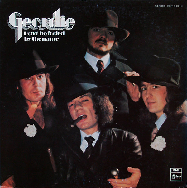 GEORDIE – Don’t Be Fooled By The Name(1974, Odeon)