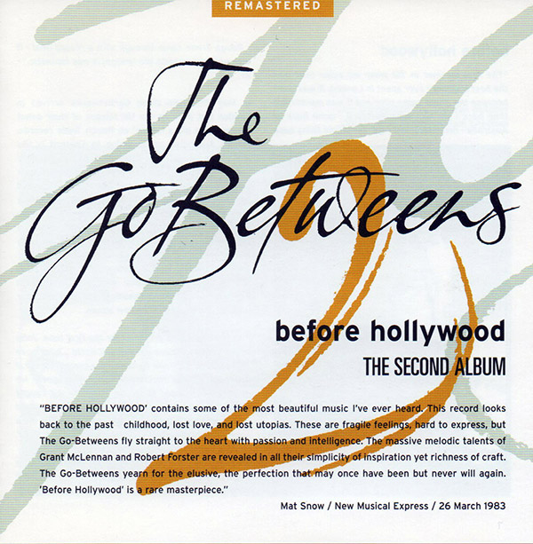 THE GO-BETWEENS – Before Hollywood(1983/1996, Beggars Banquet)