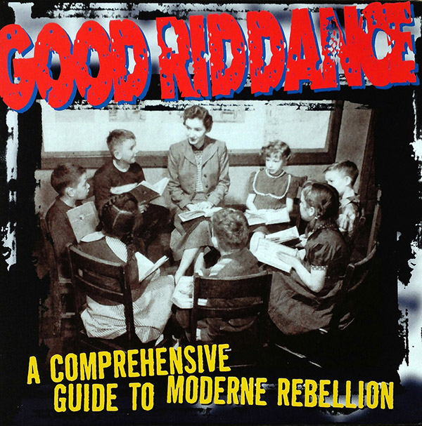 GOOD RIDDANCE – A Comprehensive Guide to Moderne Rebellion(1996, Fat Wreck Chords)