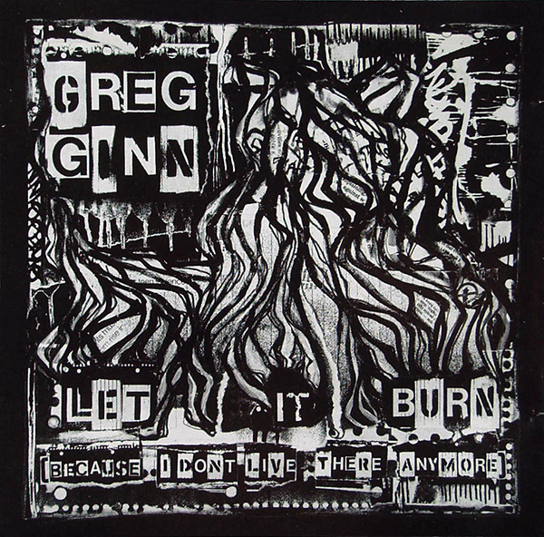 GREG GINN – Let It Burn(Because I Don’t Live There Anymore)(1994, Cruz)