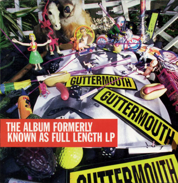 GUTTERMOUTH – The Album Formerly Known As Full Length LP(1991/1996, Nitro Records)