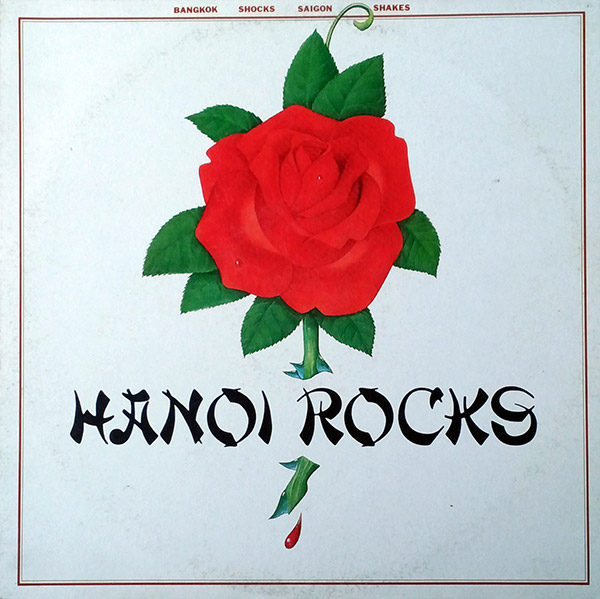 HANOI ROCKS – Bangkok Shocks, Saigon Shakes, Hanoi Rocks(1981/1982, Mercury)