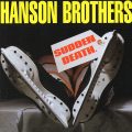 HANSON BROTHERS – Sudden Death(1996, Virgin Music Canada)