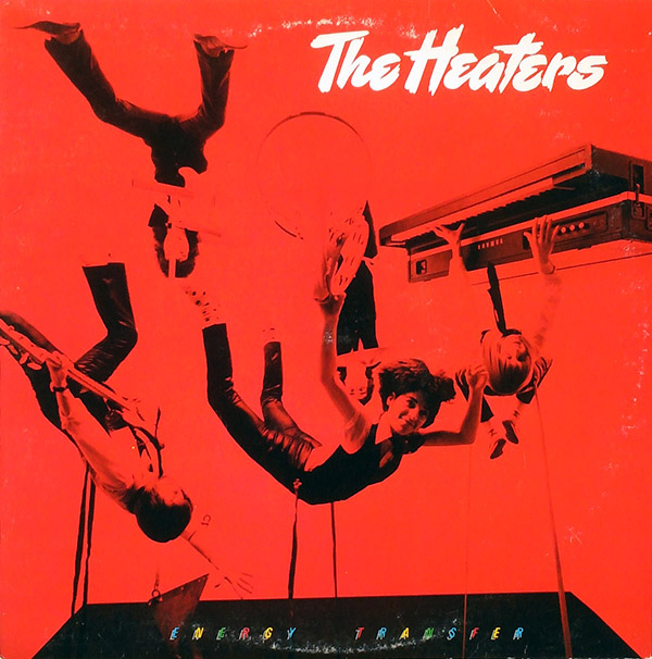 THE HEATERS – Energy Transfer(1980, Columbia)