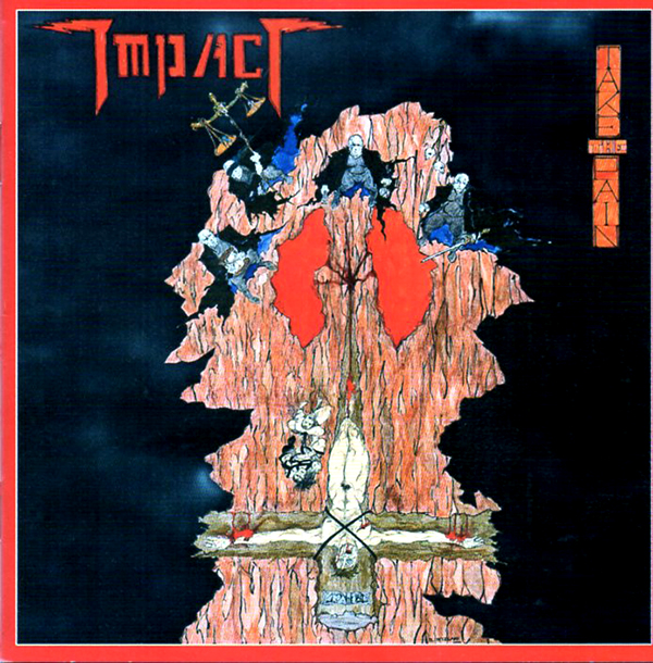 IMPACT – Take The Pain(1991/2013, Stormspell Records)