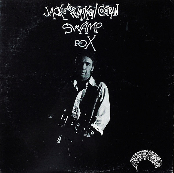 JACKIE LEE WAUKEEN COCHRAN – Swamp Fox(1973, Rollin’ Rock)