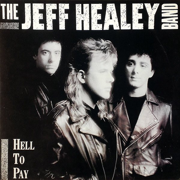 THE JEFF HEALEY BAND – Hell To Pay(1990, Seoul Records)