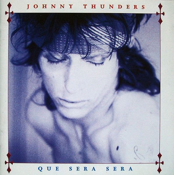 JOHNNY THUNDERS – Que Sera Sera(1985/1994, Jungle)