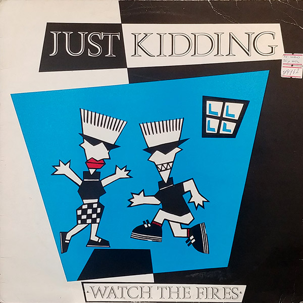 JUST KIDDING – Watch The Fires(1989, Unicorn)