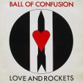 LOVE AND ROCKETS – Ball Of Confusion(1985, Beggars Banquet)