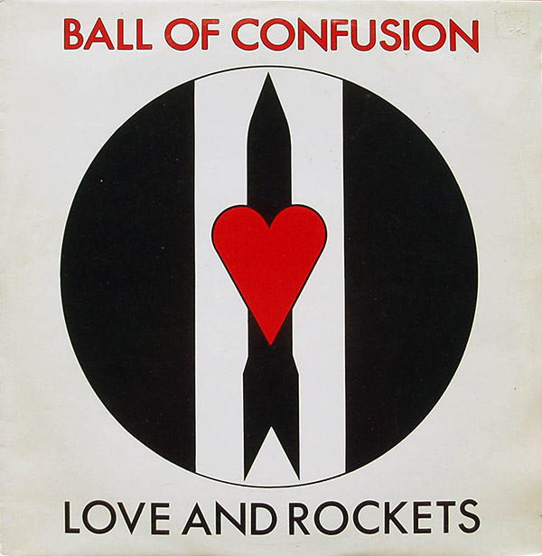 LOVE AND ROCKETS – Ball Of Confusion(1985, Beggars Banquet)