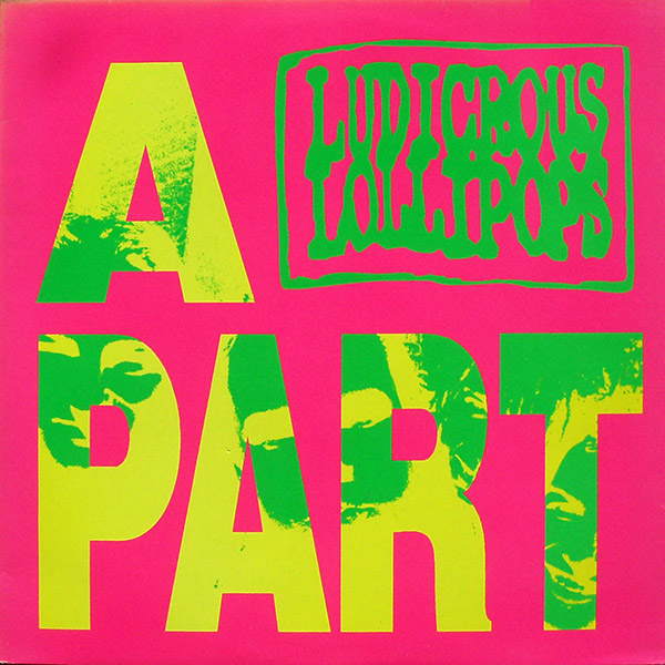 LUDICROUS LOLLIPOPS – A Part(1992, Damaged Goods)