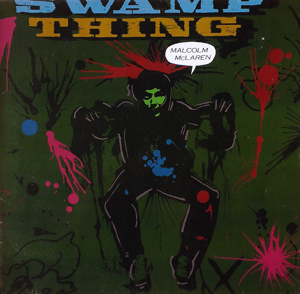 MALCOLM McLAREN – Swamp Thing(1985, Island)