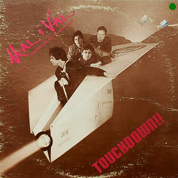 MAL & VAL(MAL FUNCTION AND THE VALENTINE HART) – Touchdown!(1981, Orbit Records)