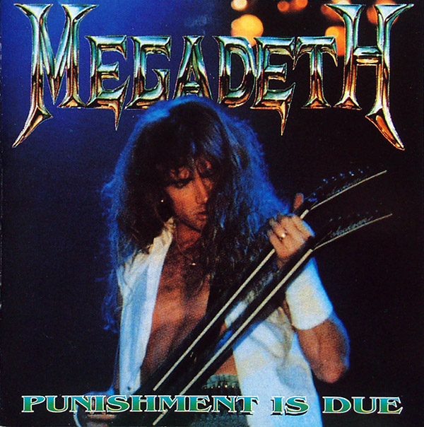 MEGADETH – Punishment Is Due(1993, Kiss The Stone)