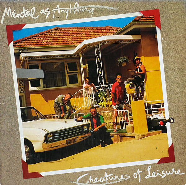 MENTAL AS ANYTHING – Creatures Of Leisure(1983, A&M)