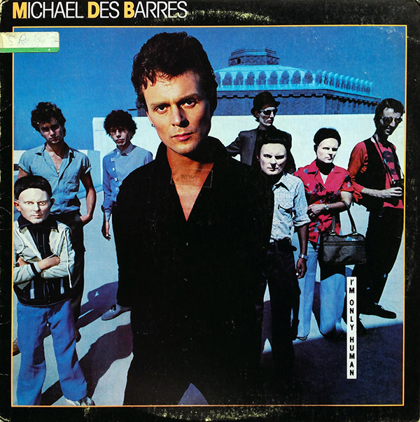 MICHAEL DES BARRES – I’m Only Human(1980, Dreamland Records)