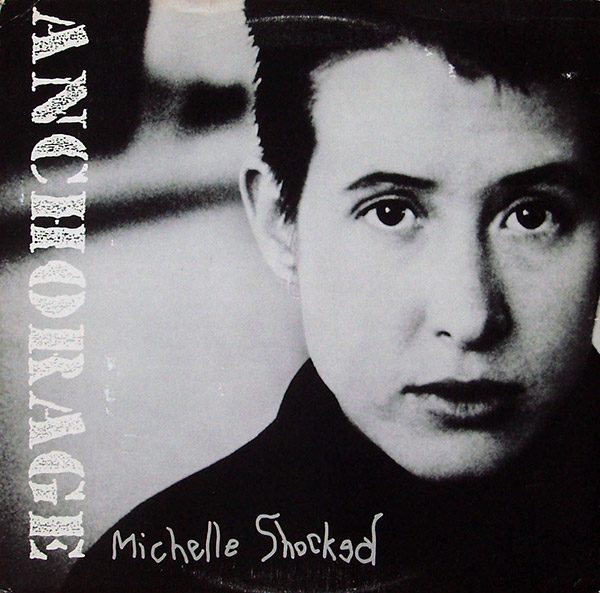 MICHELLE SHOCKED – Anchorage(1986, Mercury)