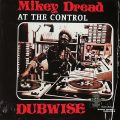 MIKEY DREAD – At The Control Dubwise(1979/2008, Dread At The Controls)