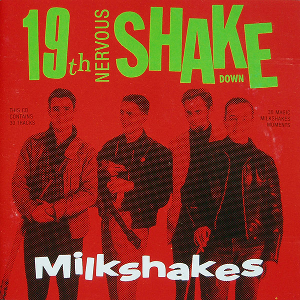 THE/THEE MILKSHAKES – 19th Nervous Shakedown(1990, Big Beat)