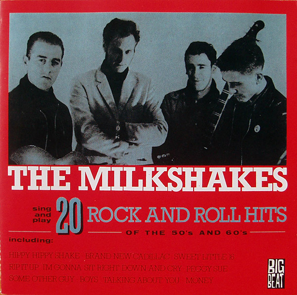 THE MILKSHAKES – 20 Rock And Roll Hits Of The 50’s & 60’s(1984/1991, Big Beat)