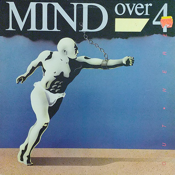 MIND OVER 4 – Out Here(1987, Triple X Records)