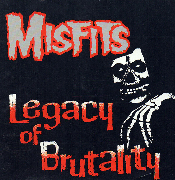 MISFITS – Legacy Of Brutality(1985/1989, Plan 9)