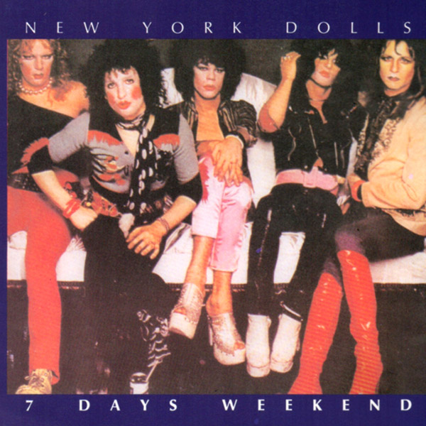 NEW YORK DOLLS – Seven Day Weekend(1991, Chapter One)