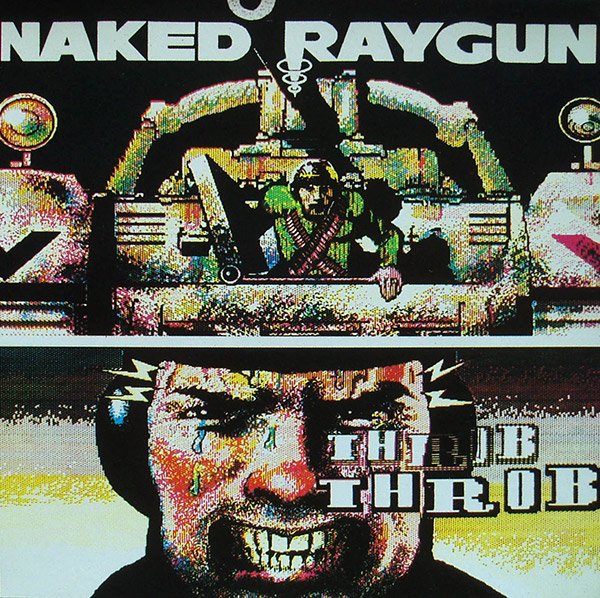 NAKED RAYGUN – Throb Throb(1988, Homestead)