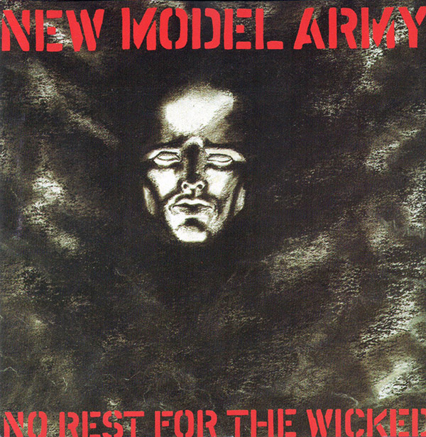 NEW MODEL ARMY – No Rest For The Wicked(1989, EMI)