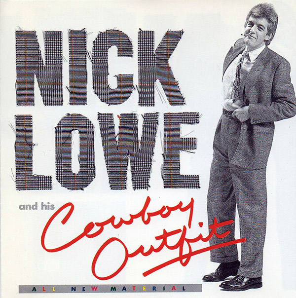 NICK LOWE AND HIS COWBOY OUTFIT – S/T(1984/1994, Columbia)