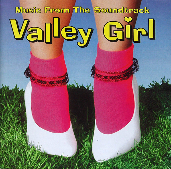 V/A – Valley Girl(Music From The Soundtrack(1983/1994, Rhino)